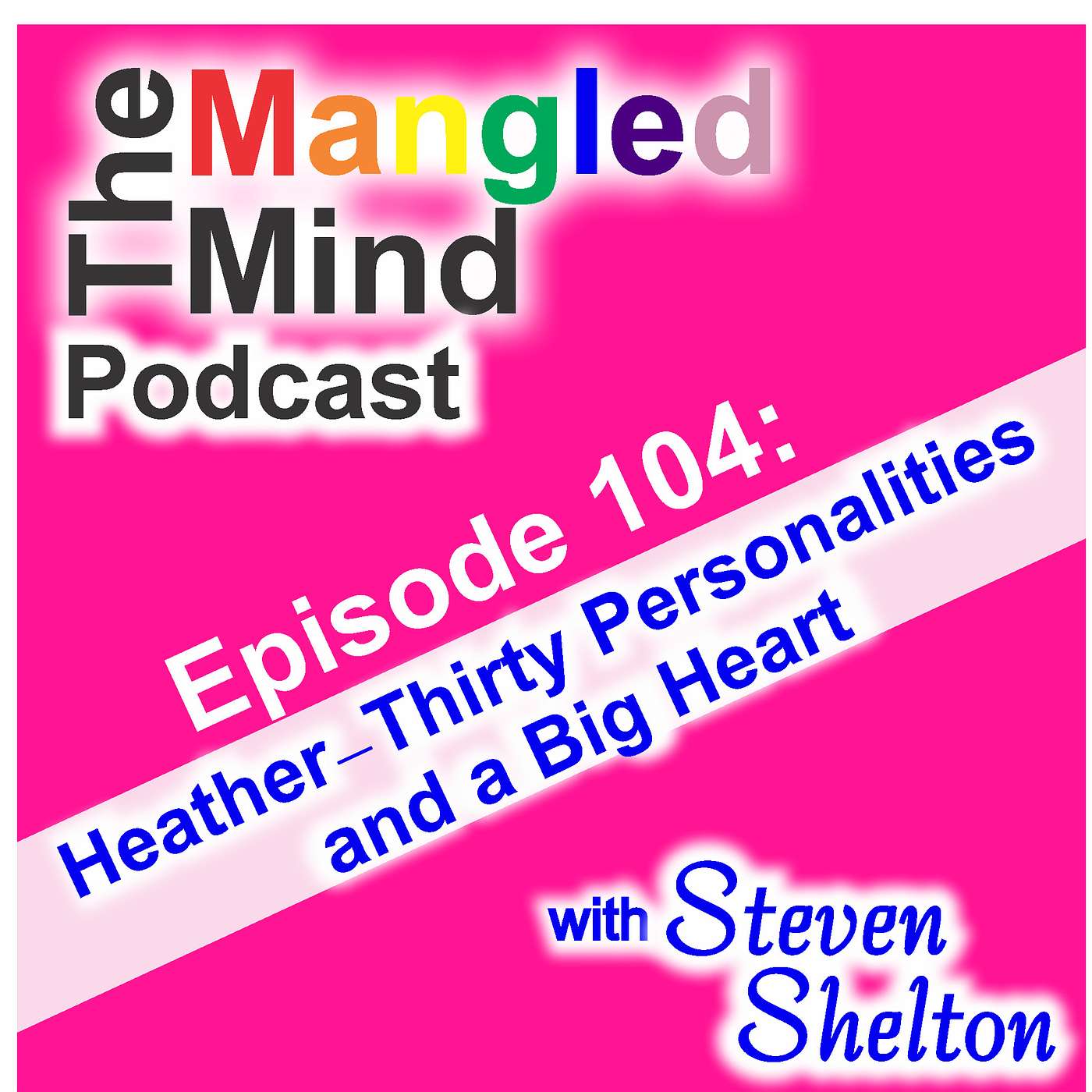 Episode 104: Heather—30 Personalities and a Big Heart episode artwork