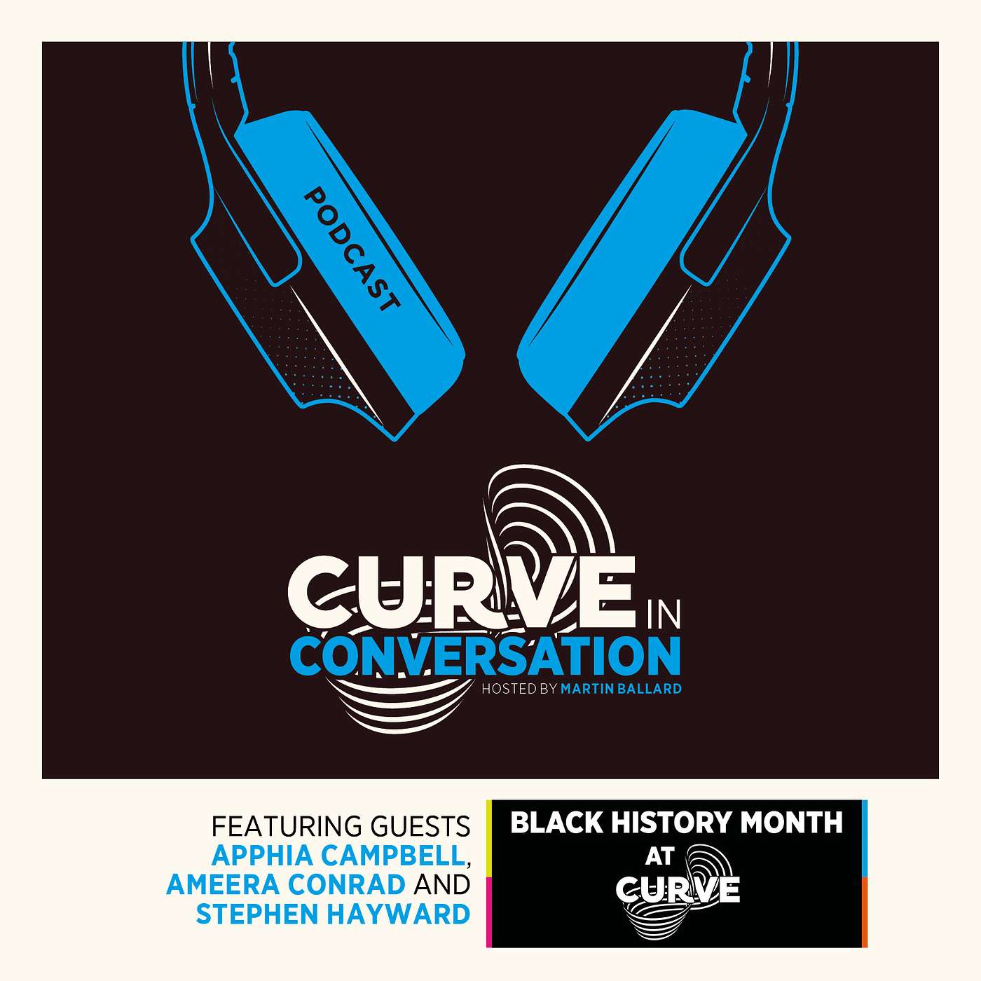 Curve in Conversation | Black History Month with Apphia Campbell, Ameera Conrad and Stephen Hayward episode artwork