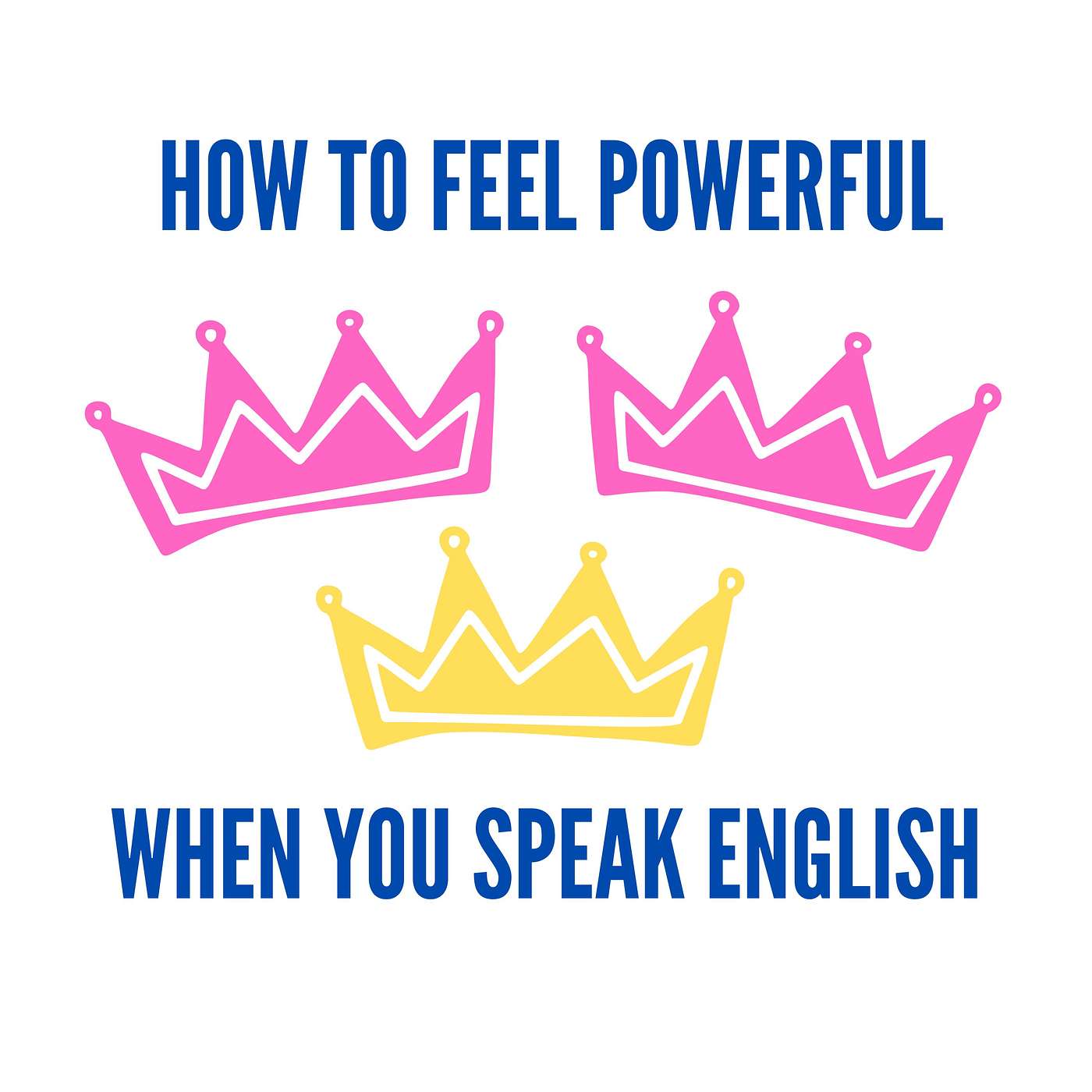 How To Feel Powerful When You Speak English