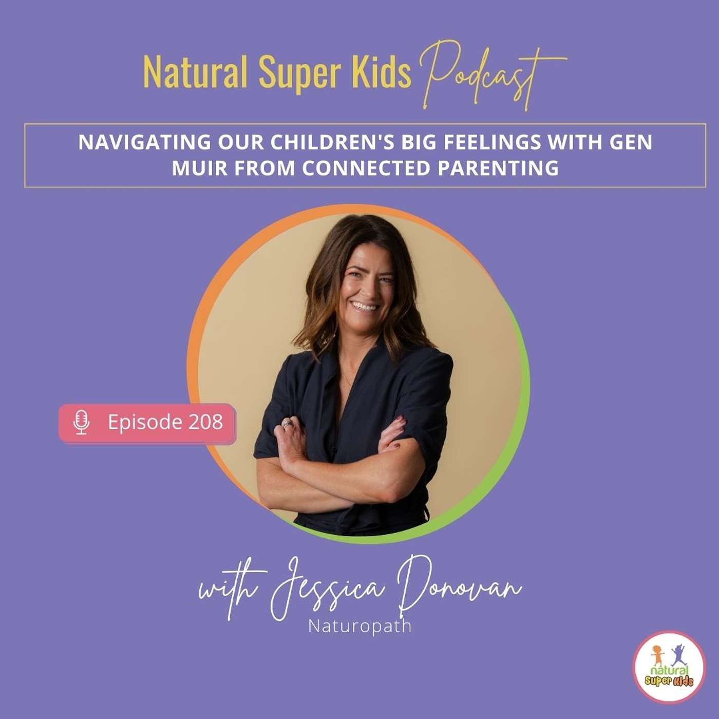 Episode 208: Navigating our Children's Big Feelings with Gen Muir from Connected Parenting