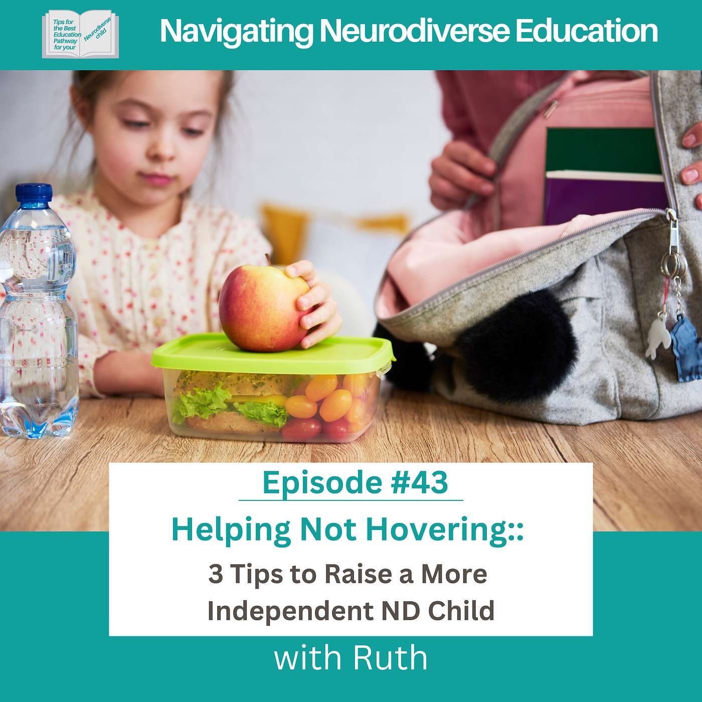 #43 Helping Not Hovering: 3 Tips to Raise a More Independent Neurodivergent Child