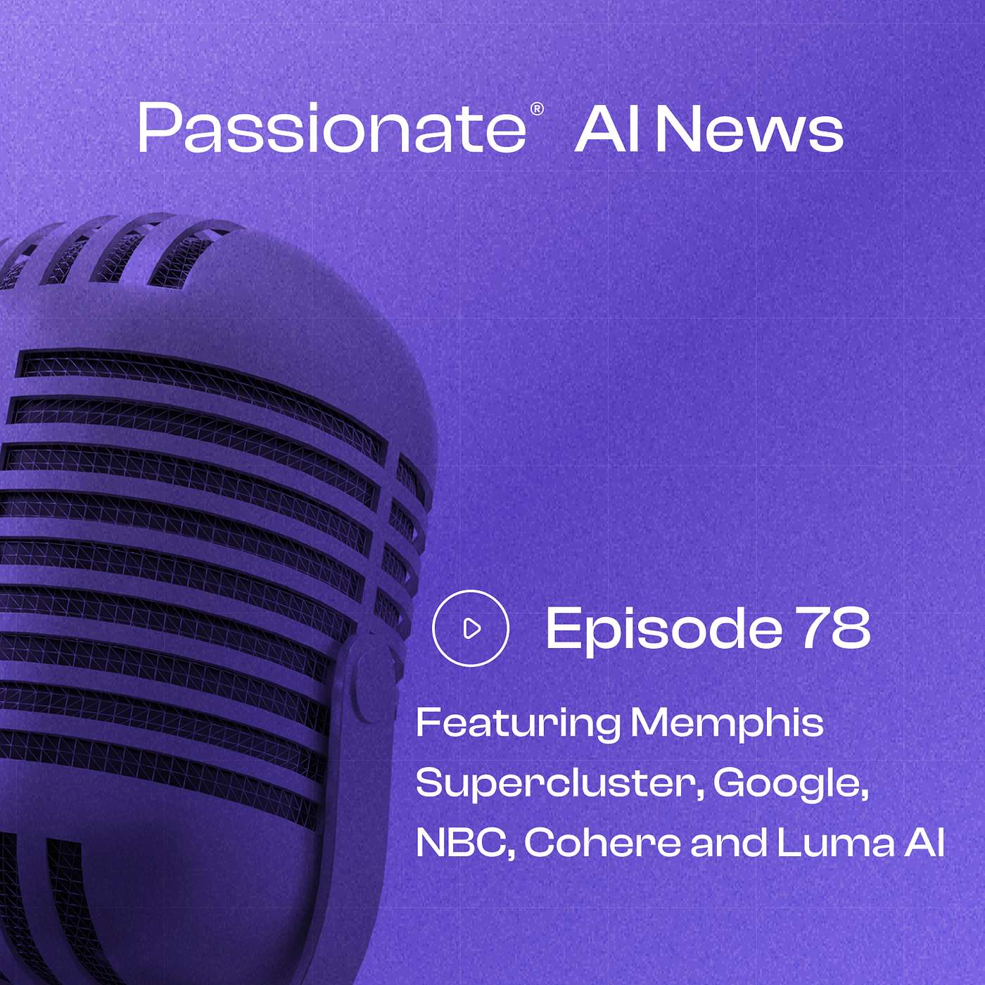 Major News from Memphis Supercluster, Google, NBC, Cohere and Luma AI