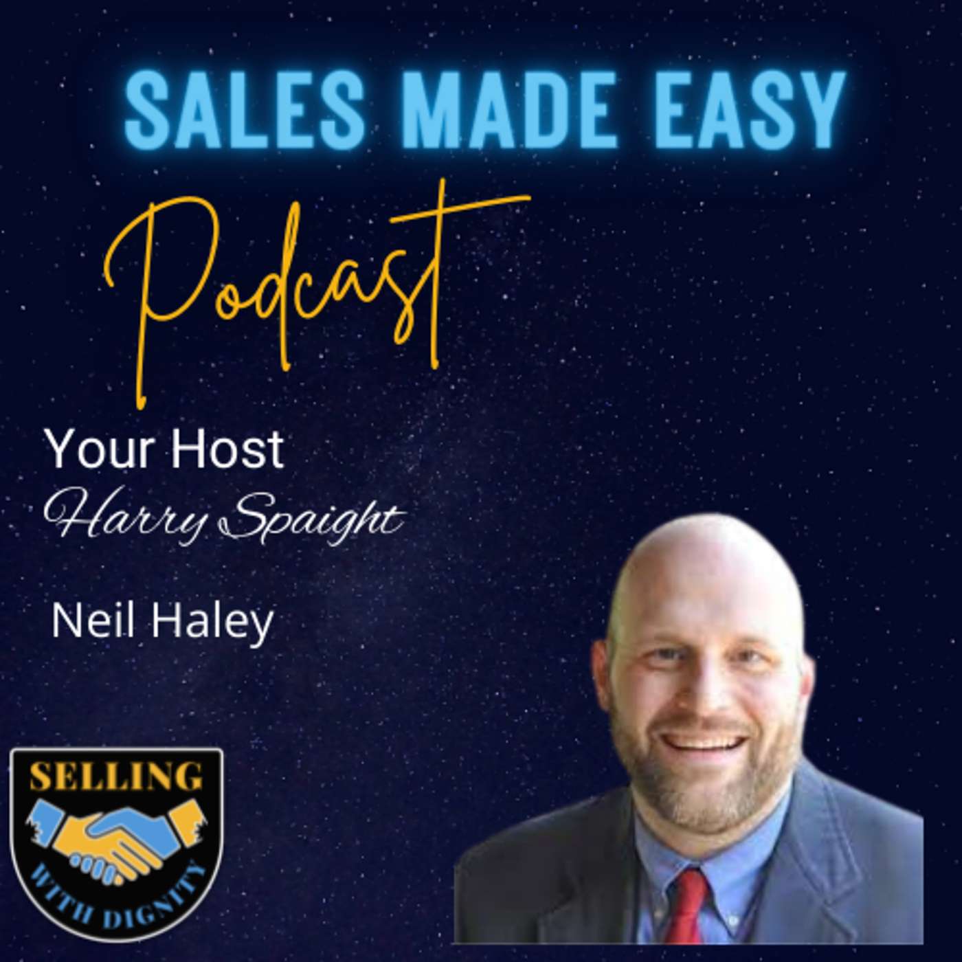 Ep 1 | Sales Made Easy Podcast 1 on the Neil Haley Show- Helping the Buyers Alleviate Concerns