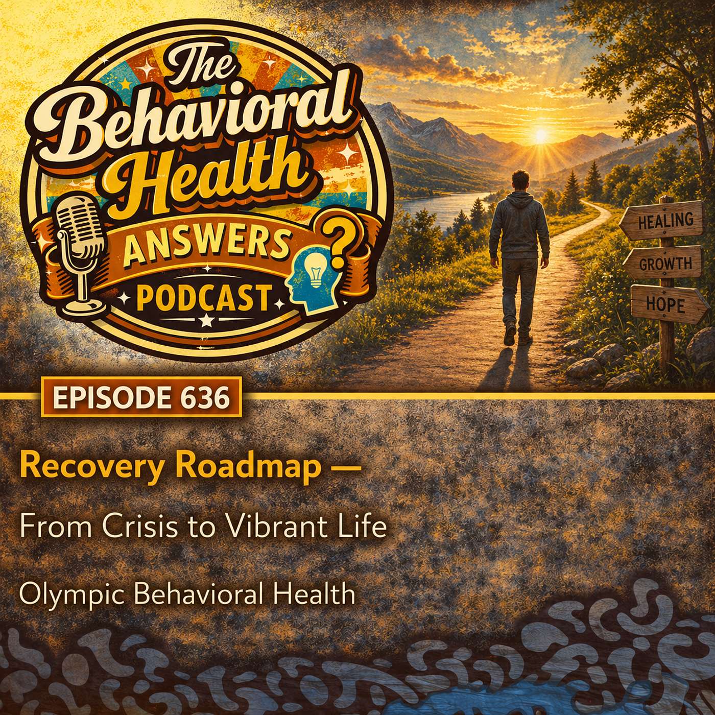 Episode 636: Recovery Roadmap - From Crisis to Vibrant Life | Olympic Behavioral Health episode artwork