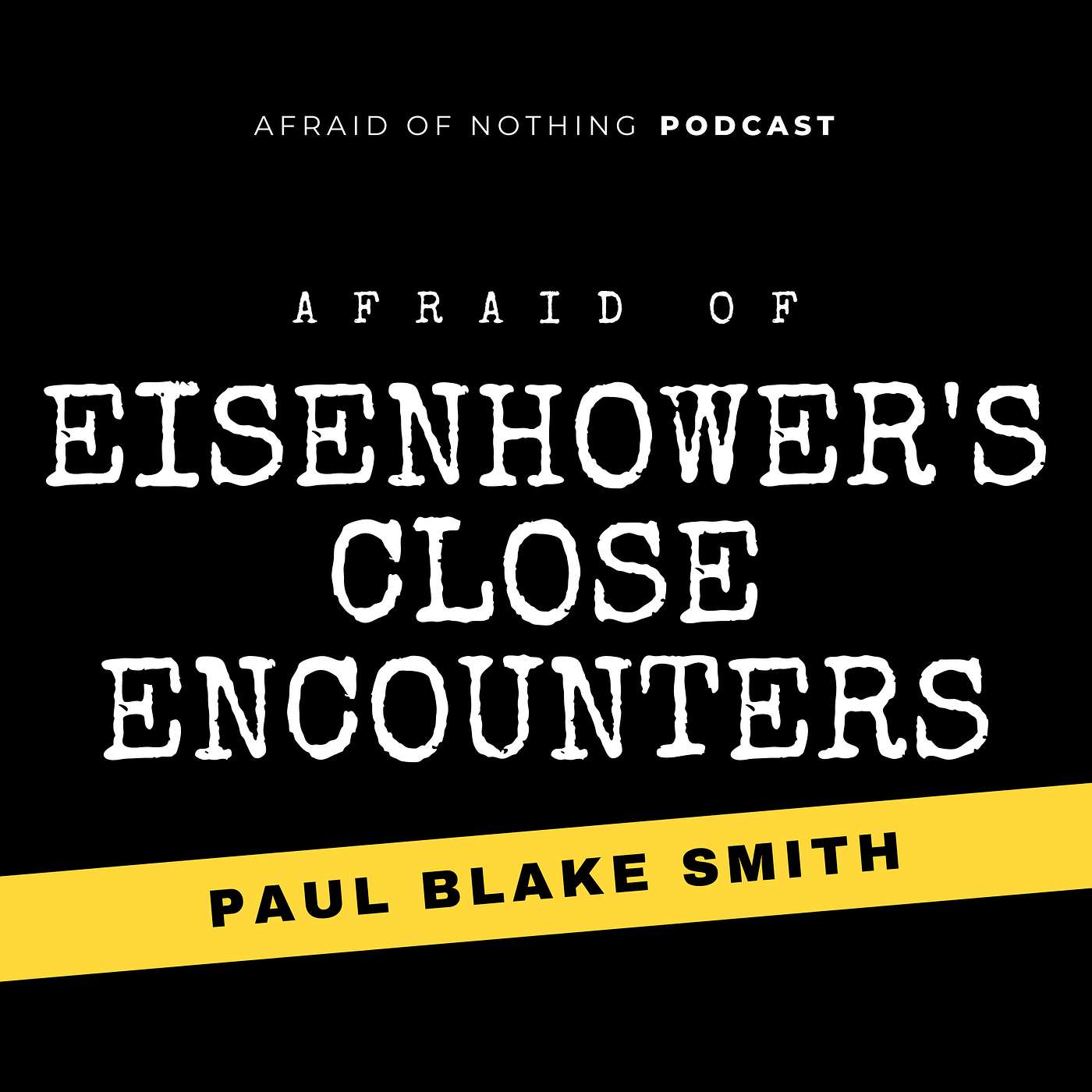 Afraid of Eisenhower's Close Encounters