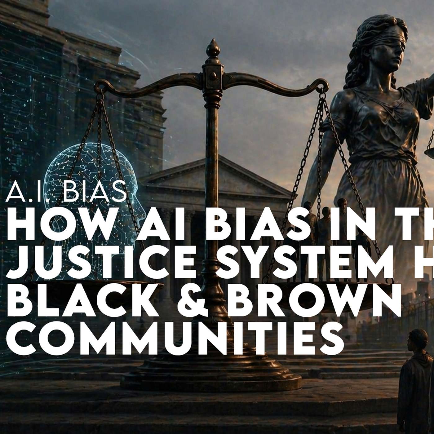 How AI Usage In The Justice System Can Hurt Black & Brown Communities episode artwork