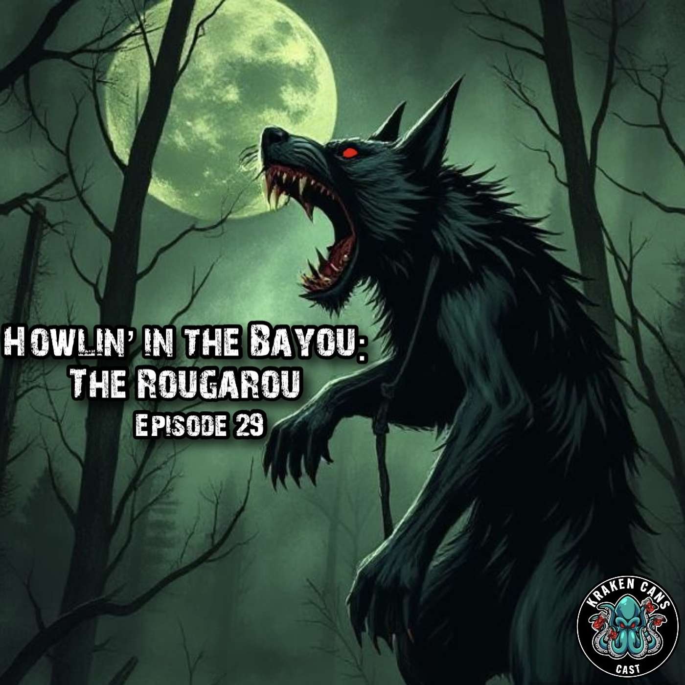Ep. 29 Howlin’ in the Bayou: The Rougarou