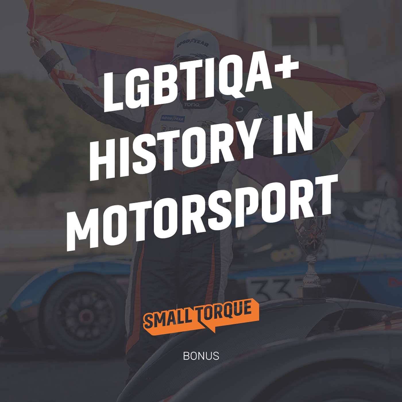 LGBTIQA+ History in Motorsport | Small Torque