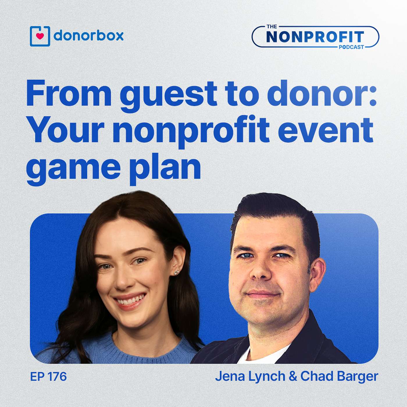 Ep 176| From Guest to Donor: Your Nonprofit Event Game Plan with Chad Barger
