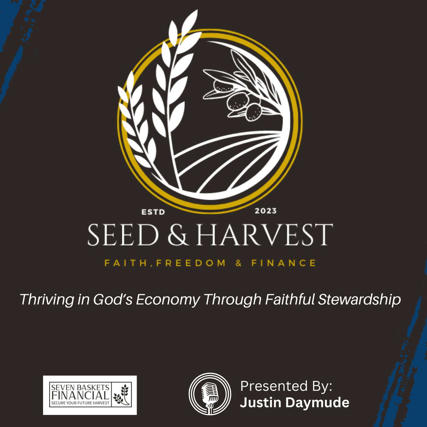 The Seed & Harvest Podcast (Faith, Freedom & Finance) podcast artwork