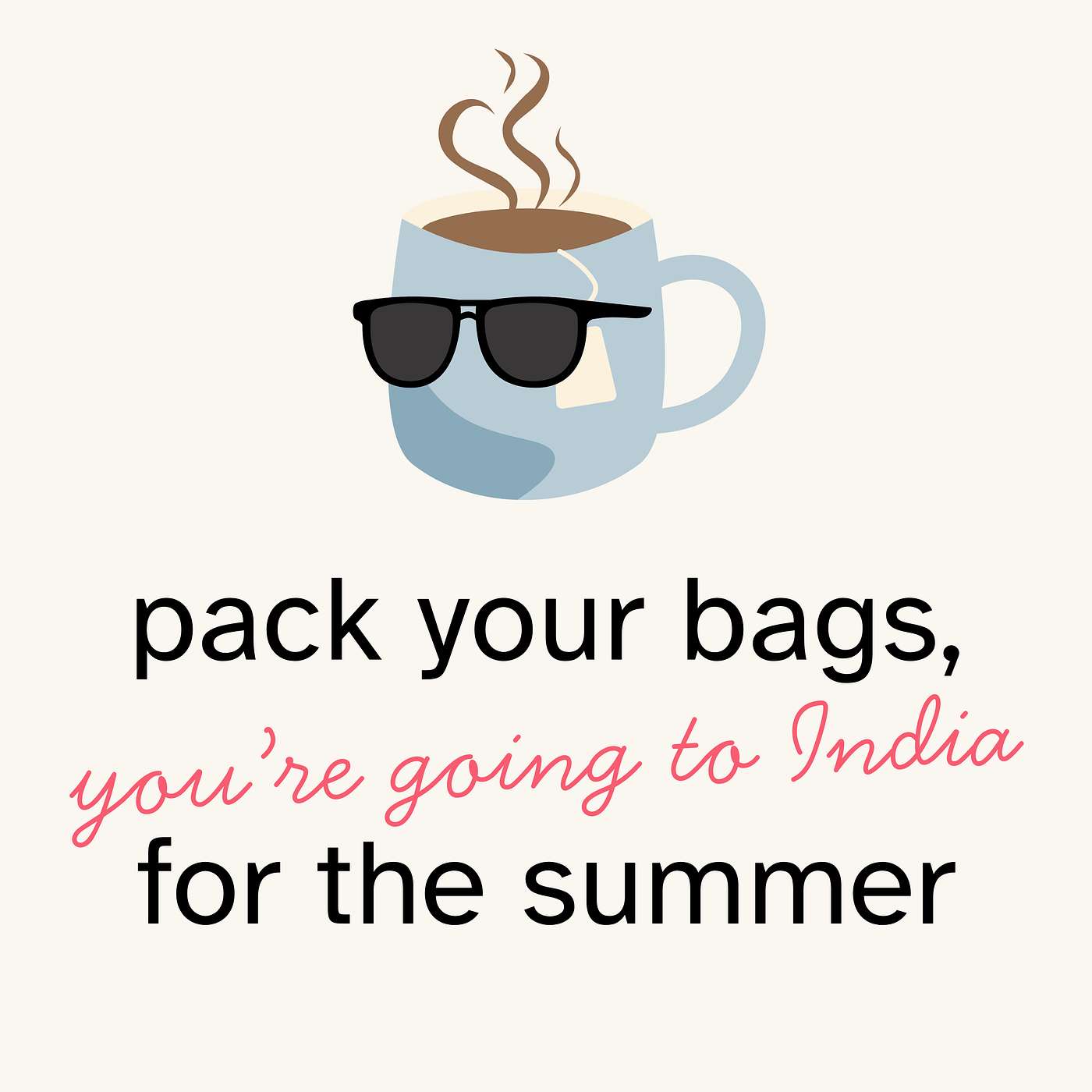 Pack Your Bags, We're Going to India for the Summer episode artwork