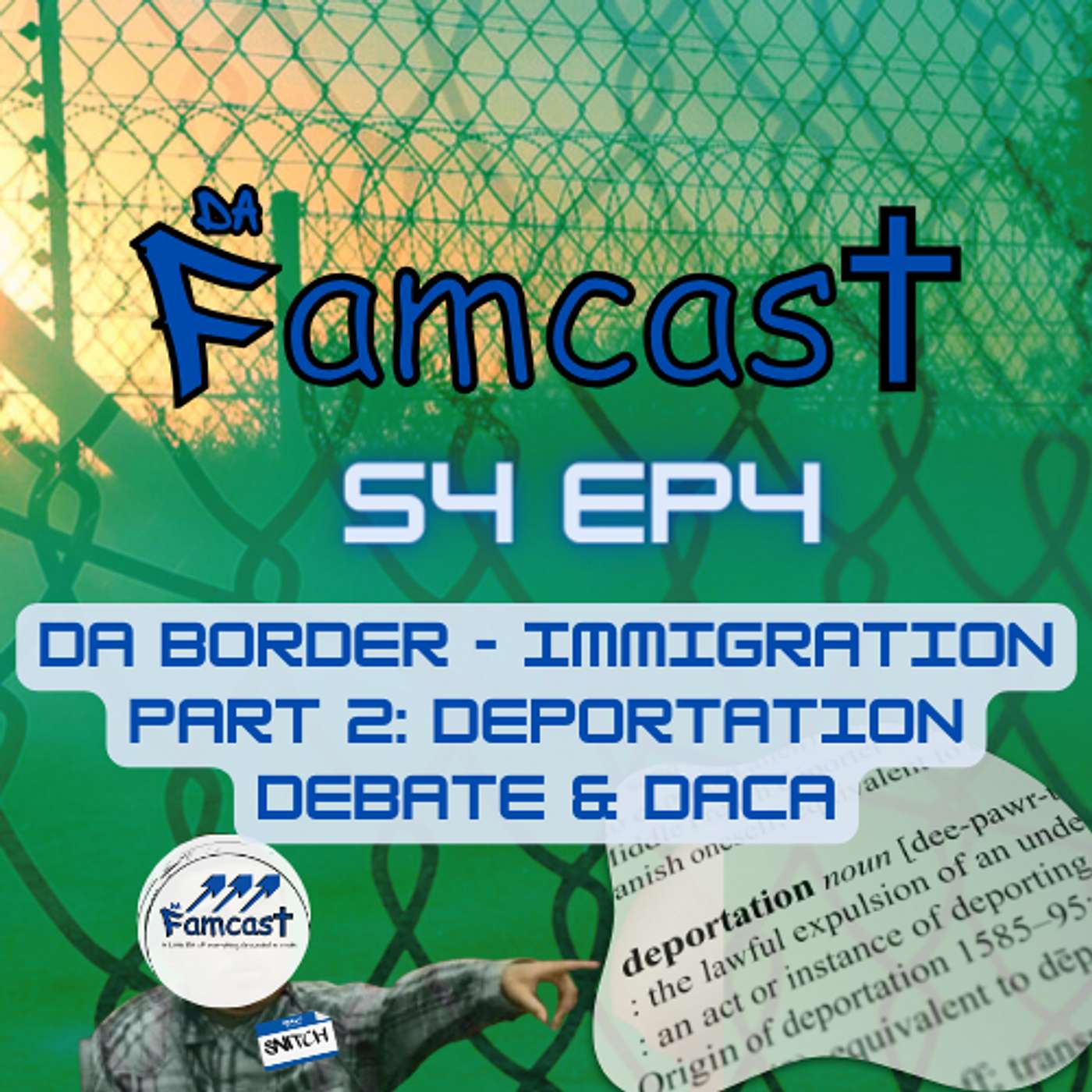 Da Border - Immigration Part 2: Deportation Debate & DACA Da Border - Immigration Part 2: Deportation Debate & DACA