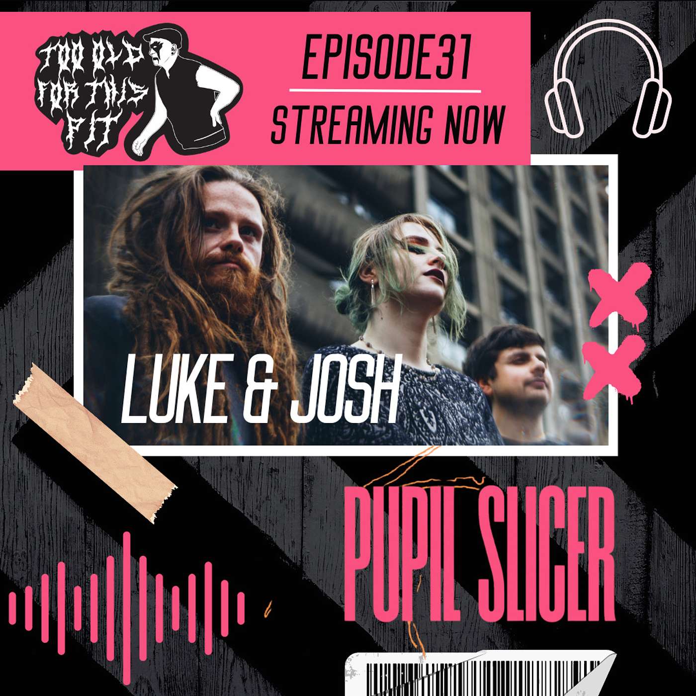 Episode 31 - Luke & Josh (Pupil Slicer)