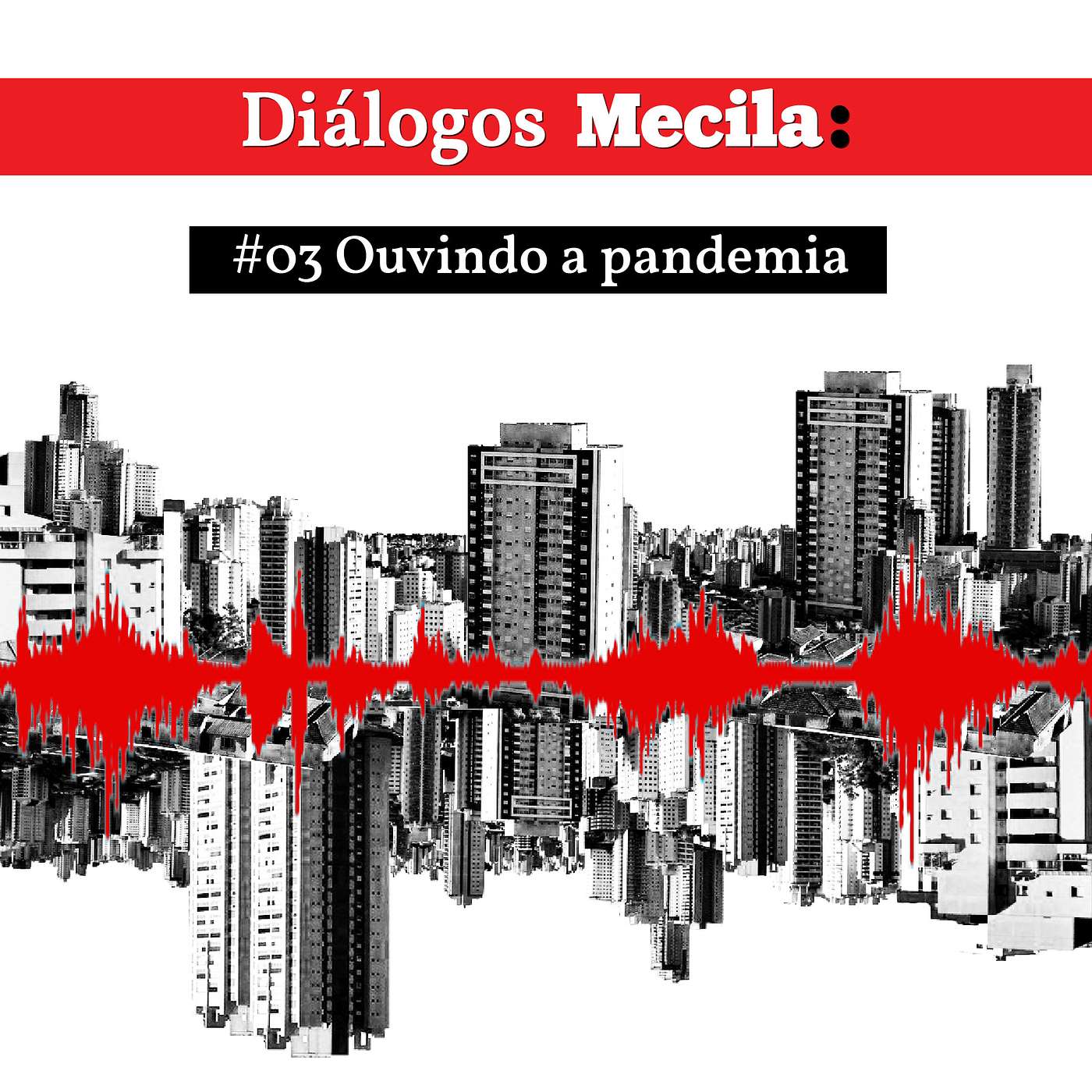 #03 Ouvindo a Pandemia