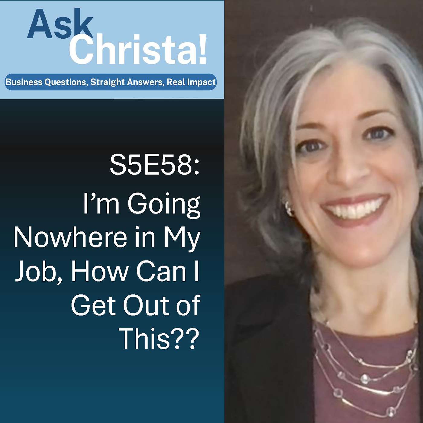 Ask Christa! I'm Going Nowhere in My Job, How Can I Get Out of This? (S5E58)