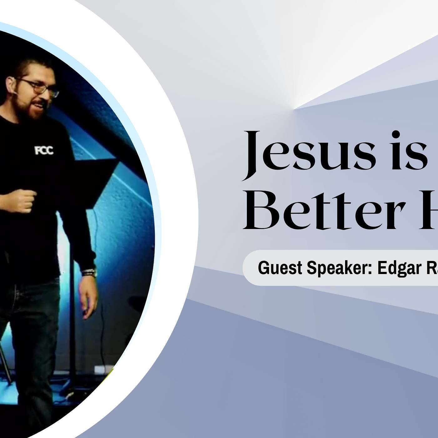 Jesus is a Better Hope // Guest Speaker Edgar Ramos