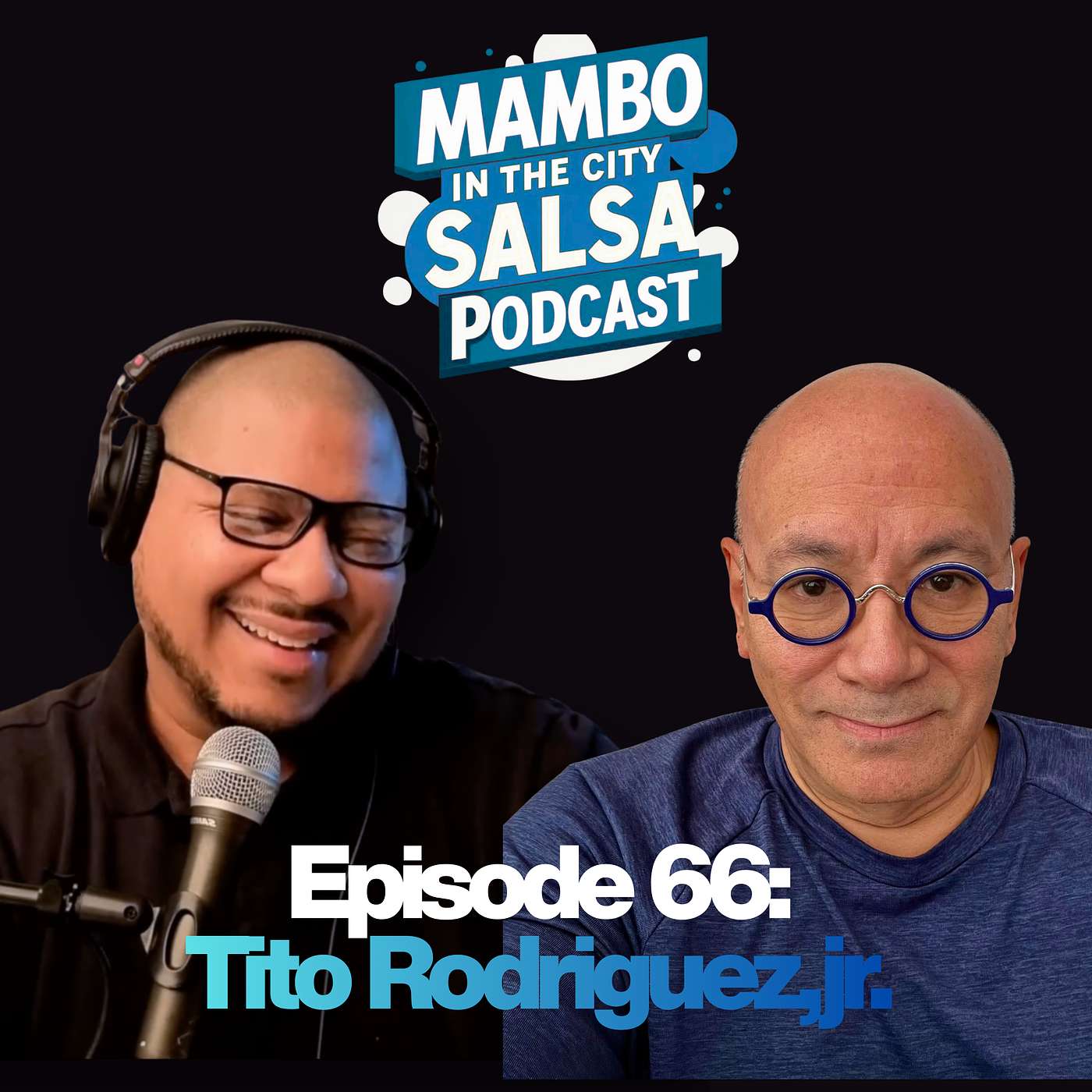 Episode 66: Special Guest: Tito Rodriguez Jr on this New Single  “La Ley Del Guaguancó” (ft Gilberto Santa Rosa) + 50 Years in Music!