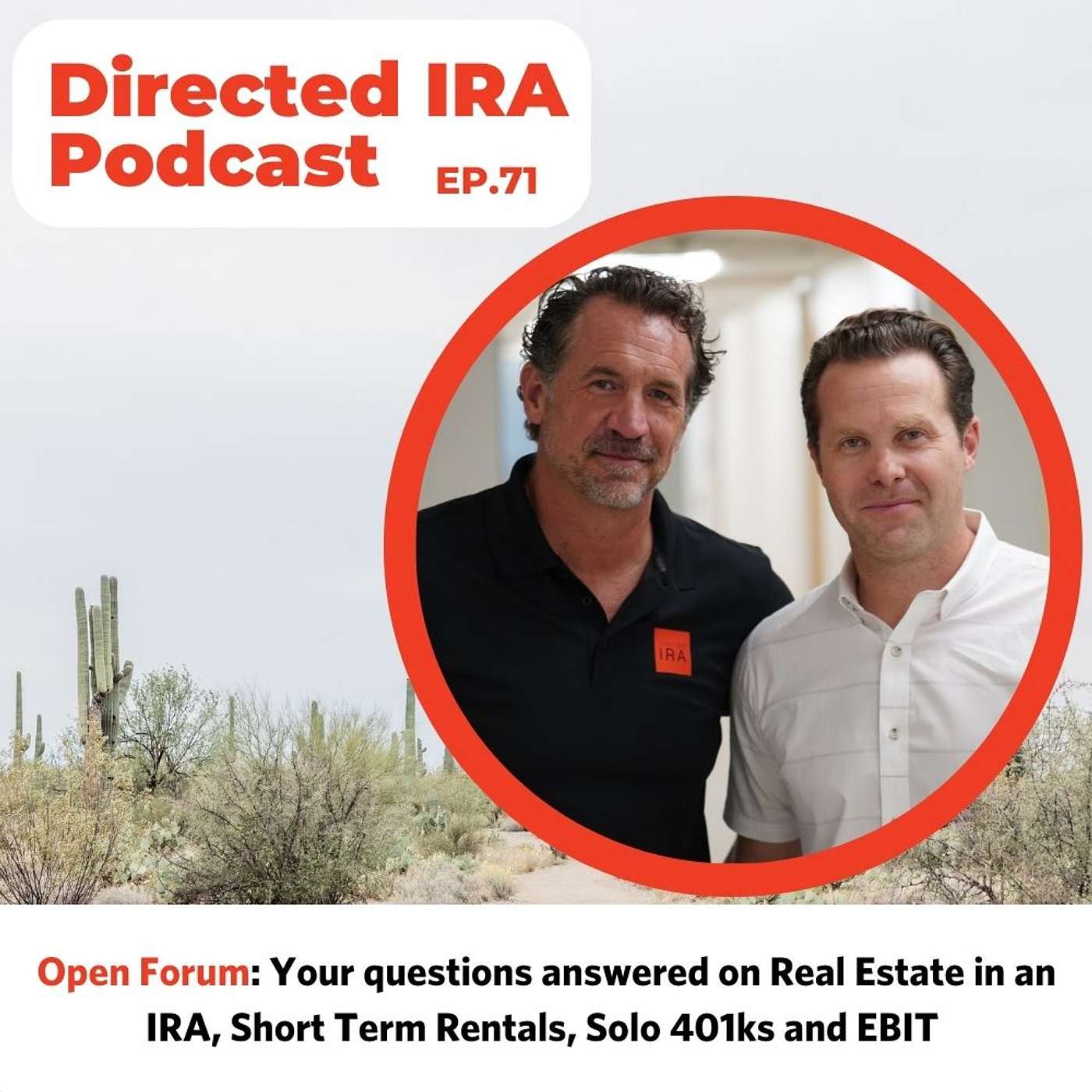 EP71 Open Forum: Your Questions Answered on Real Estate in a Roth IRA, Short Term Rentals, UBIT Tax