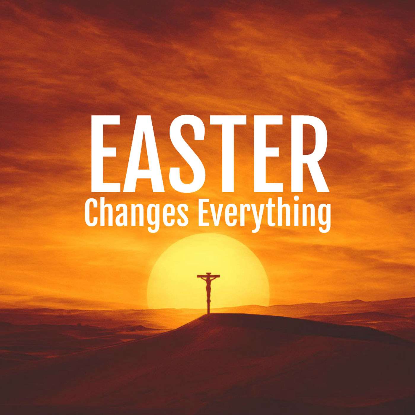 Easter Changes Everything