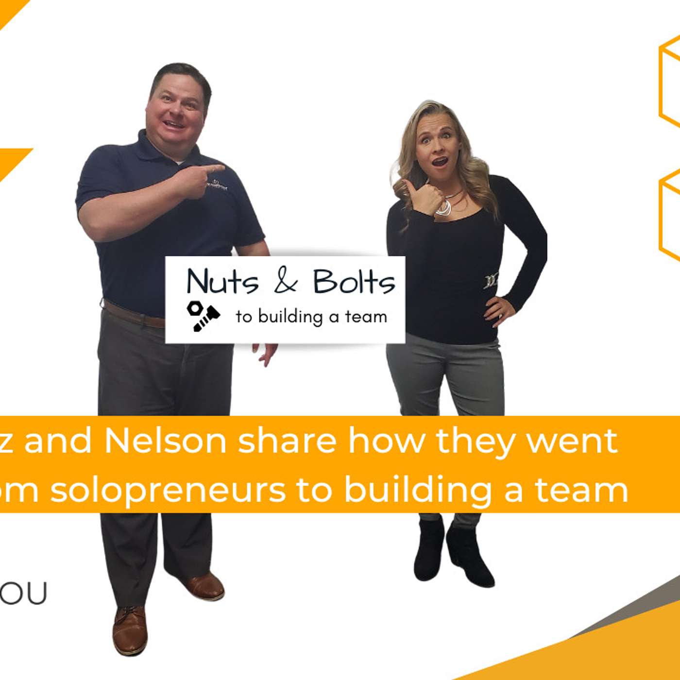 Nuts & Bolts: Liz and Nelson share how they went from solopreneurs to building a team