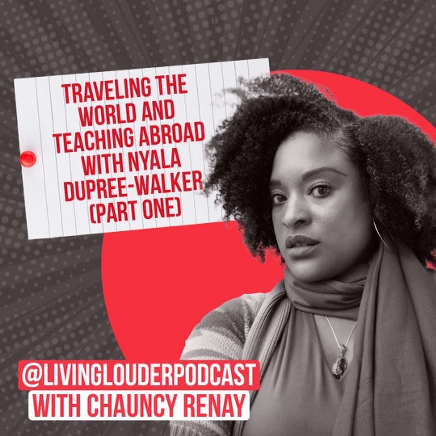 46. Traveling the World & Teaching Abroad (w/ Nyala Dupree-Walker) PART ONE