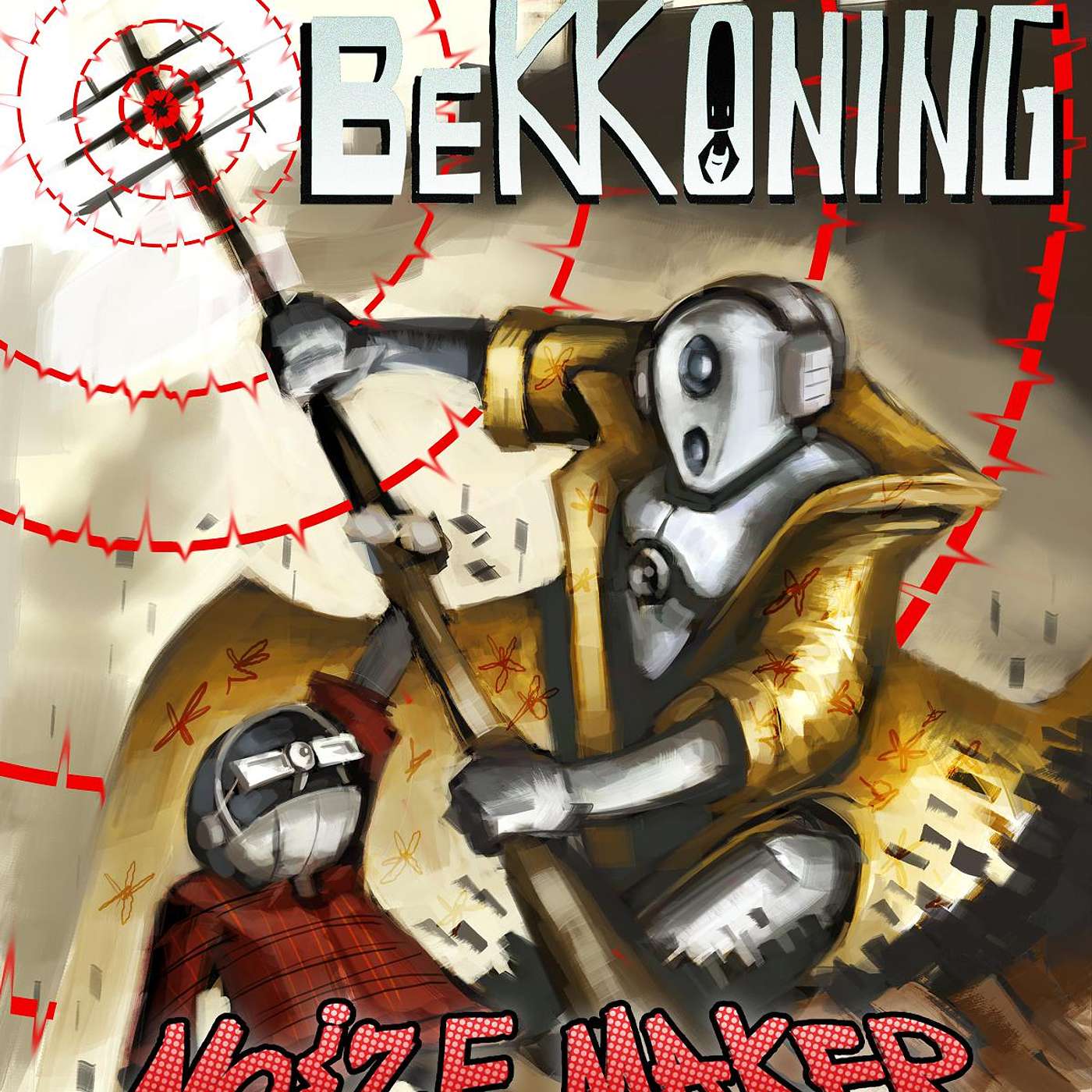 The Bekkoning Noizemaker Episode #5 The Bekkoning Noizemaker Episode #5