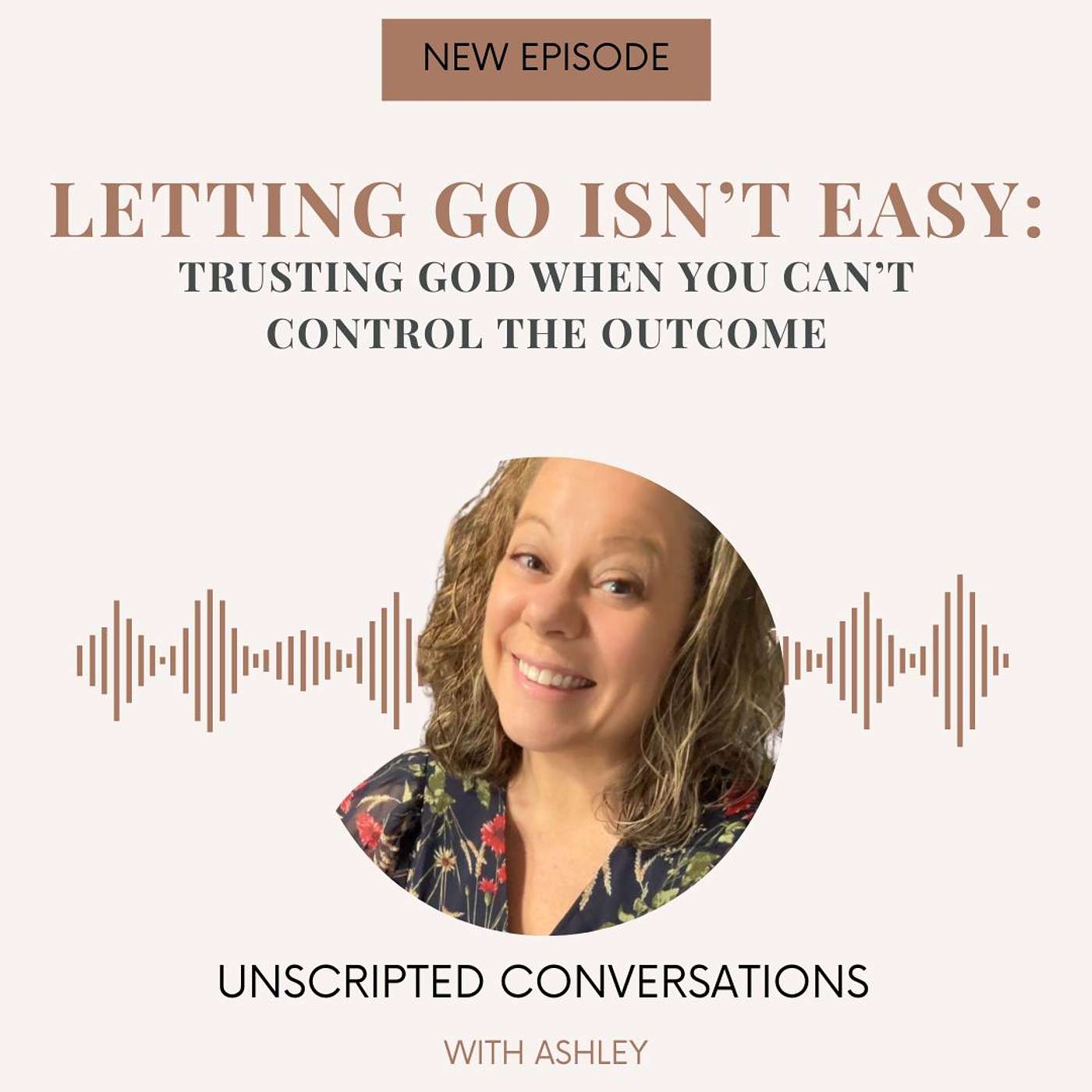 Letting Go Isn’t Easy: Trusting God When You Can’t Control the Outcome