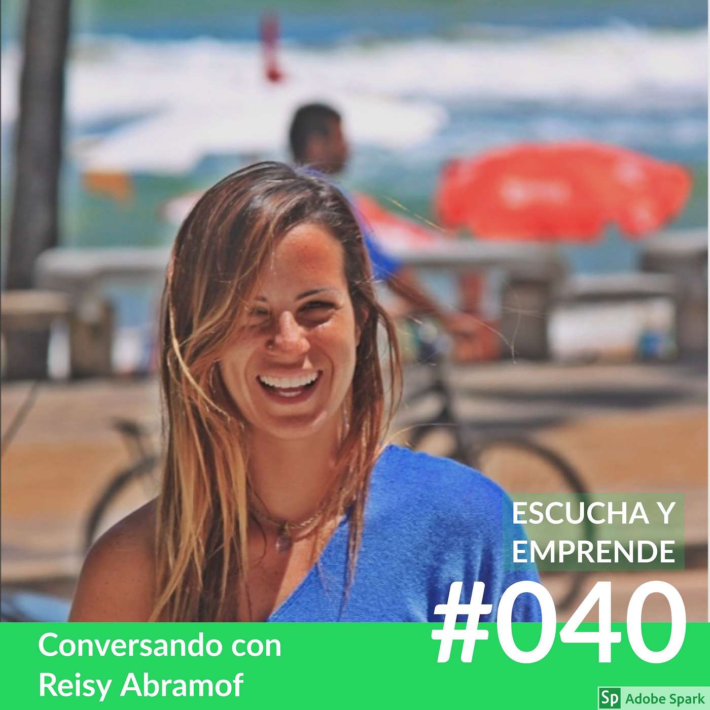 EP040- Trabajo Remoto, Nomadismo Digital, Vivir Viajando Conversando Con Reisy Abramof episode artwork