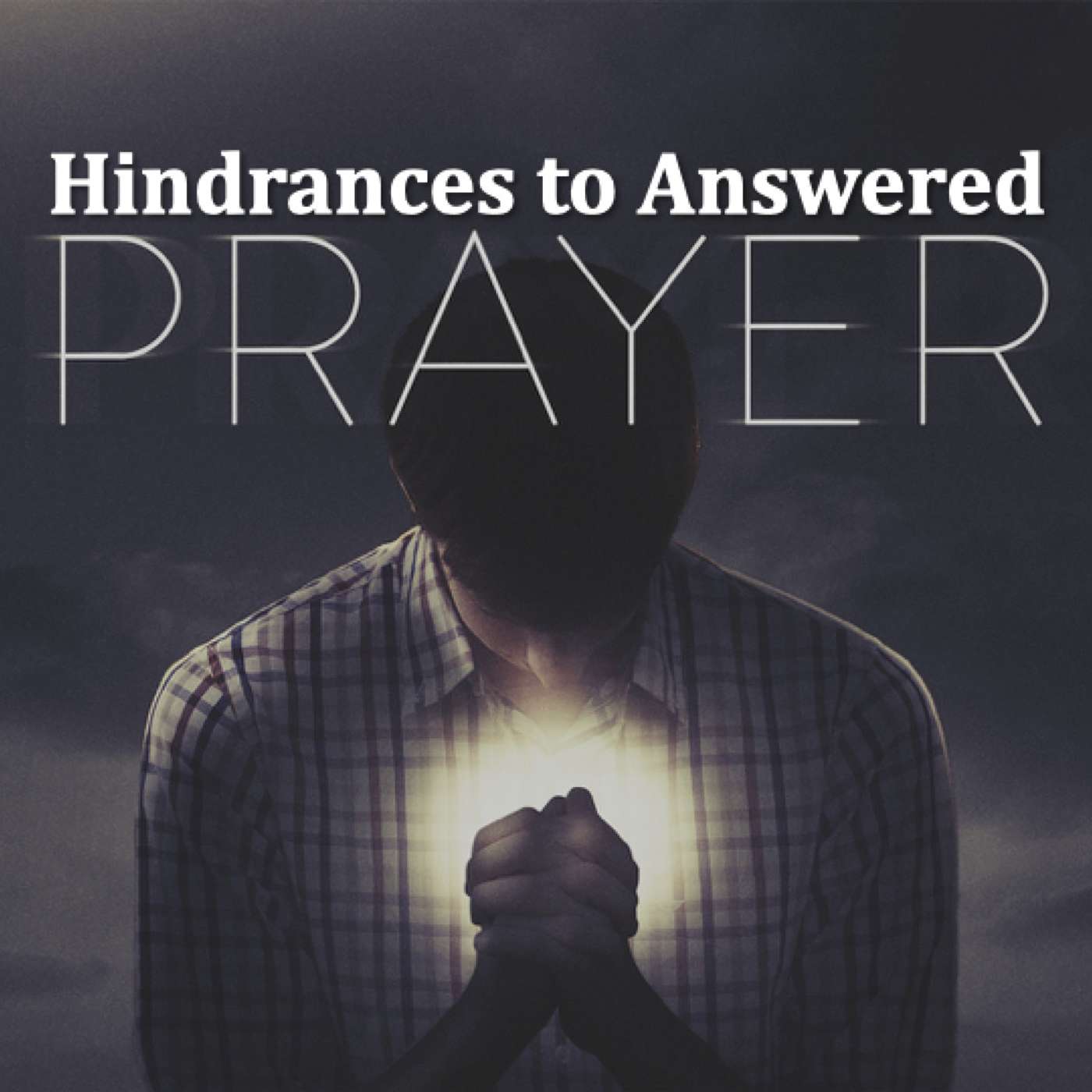 Hindrances to Answered Prayer