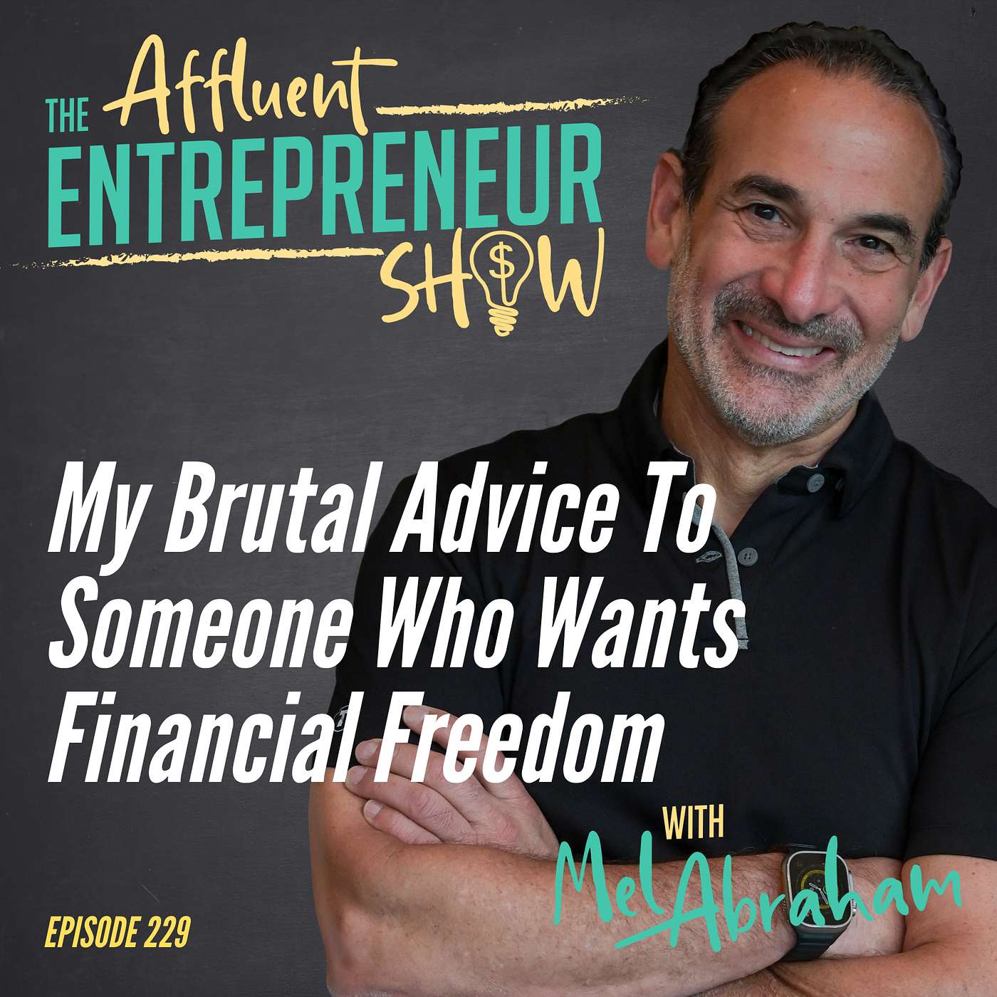 My Brutal Advice To Someone Who Wants Financial Freedom