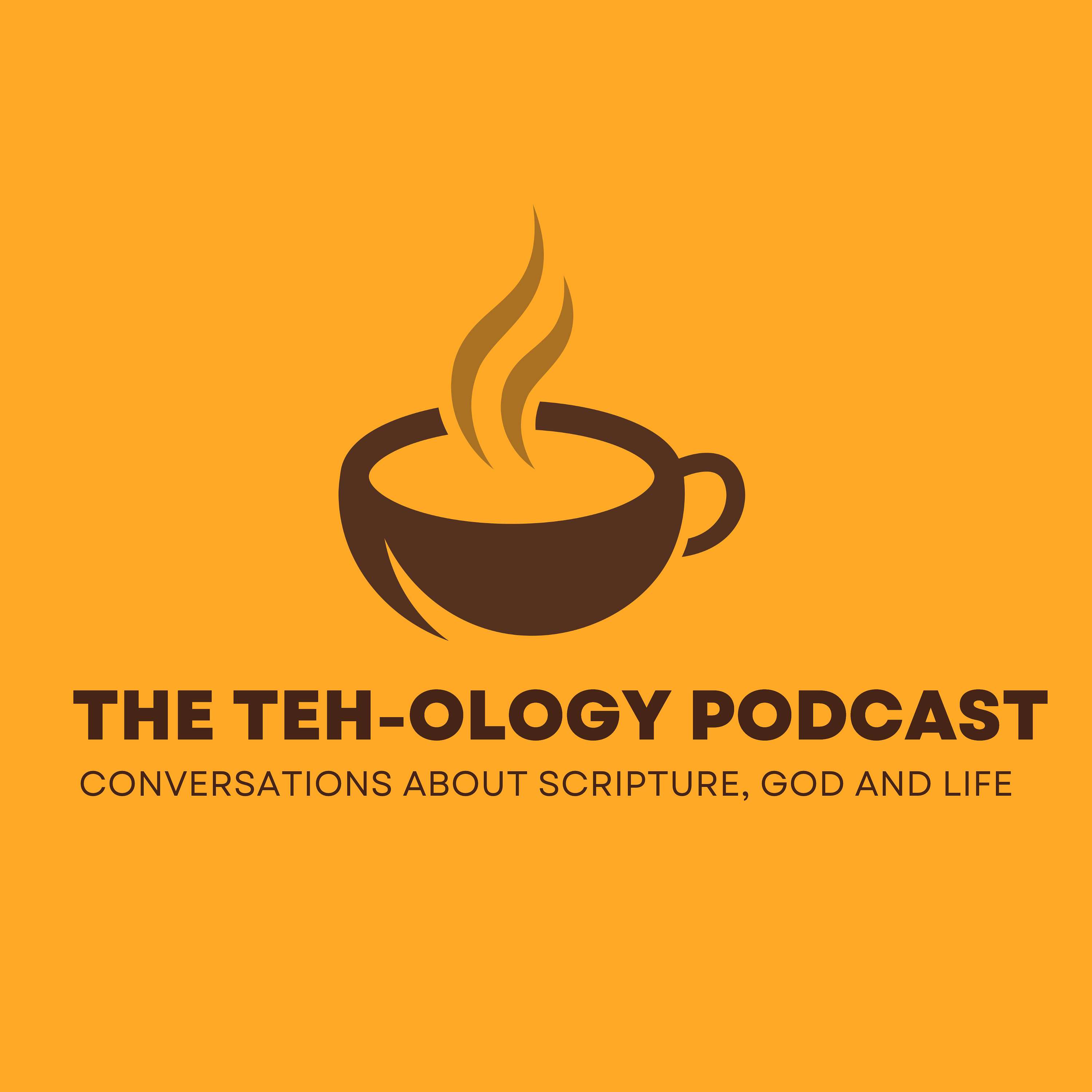 The Teh-ology Podcast