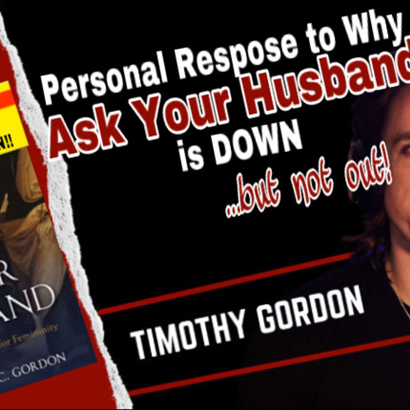 Personal Response to Why Ask Your Husband is Down...but not out!