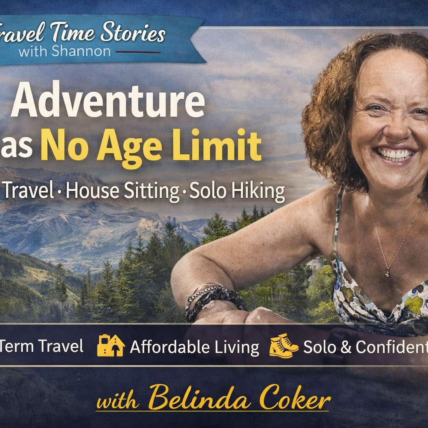 Adventure Has No Age Limit: Slow Travel, House Sitting, Solo Hiking (feat. Belinda Coker)