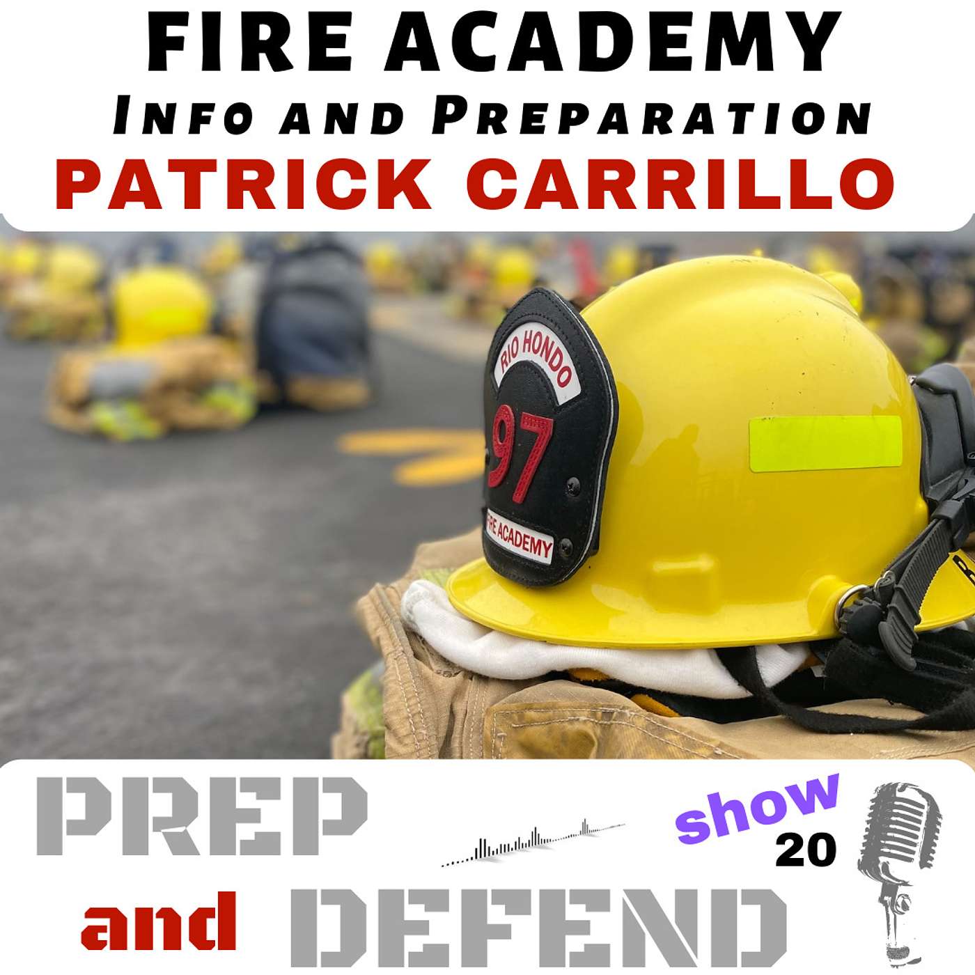 Fire Academy Info and Preparation - Patrick Carrillo - Rio Hondo College Fire Academy