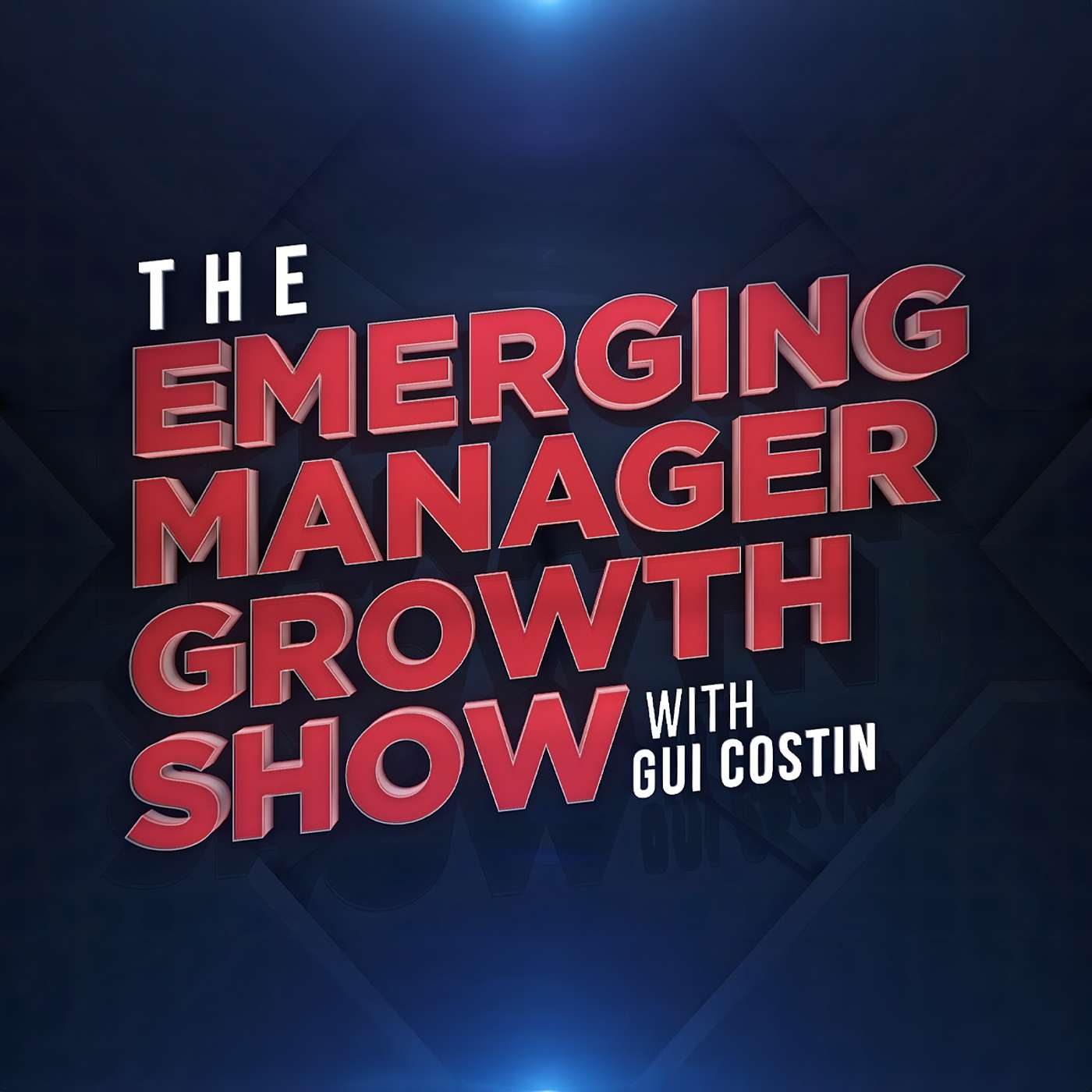 The Emerging Manager Growth Show - Episode 46 episode artwork