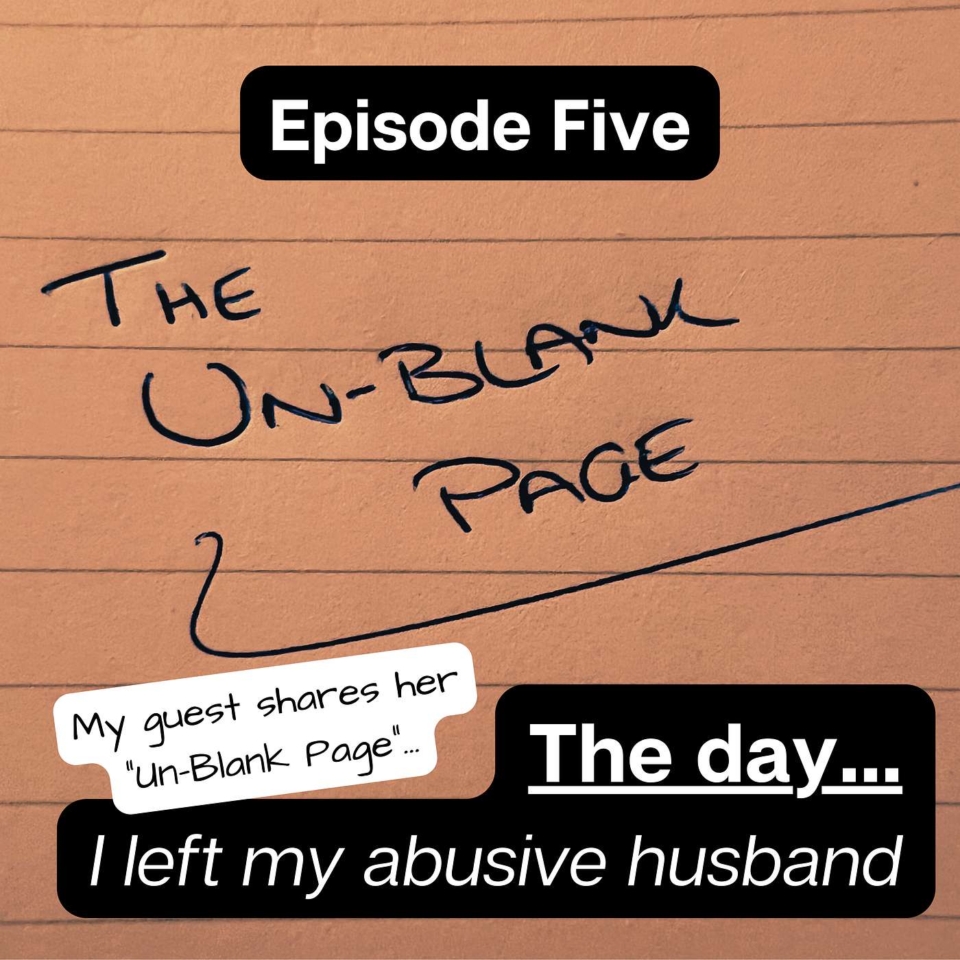 Ep5 - The Un-Blank Page: The Day I Left My Abusive Husband (GUEST EPISODE)