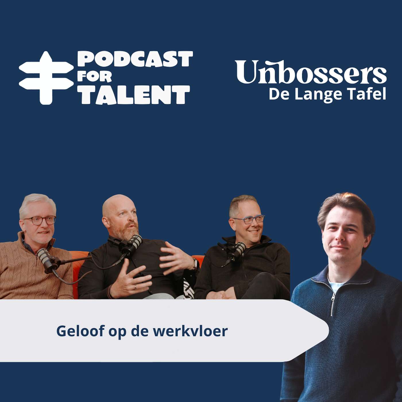 Geloof op de werkvloer | Podcast for Talent x Unbossers