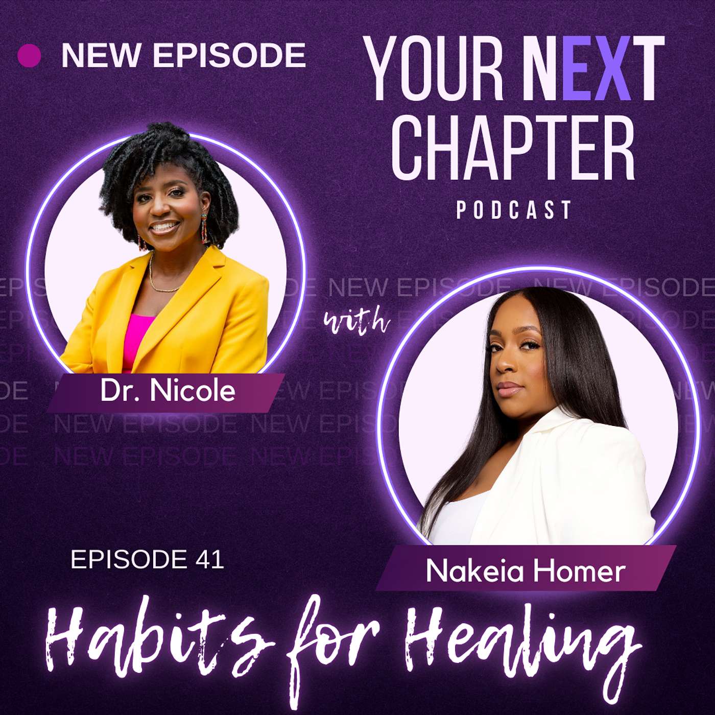 Episode 41: Habits for Healing: How to Get Unstuck Once and For All (w/ Nakeia Homer) Episode 41: Habits for Healing: How to Get Unstuck Once and For All (w/ Nakeia Homer)