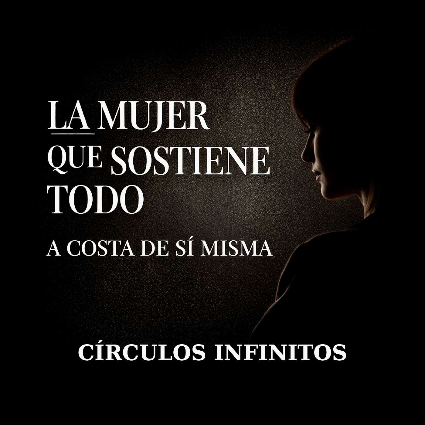 La mujer que sostiene todo...a costa de sí misma.
