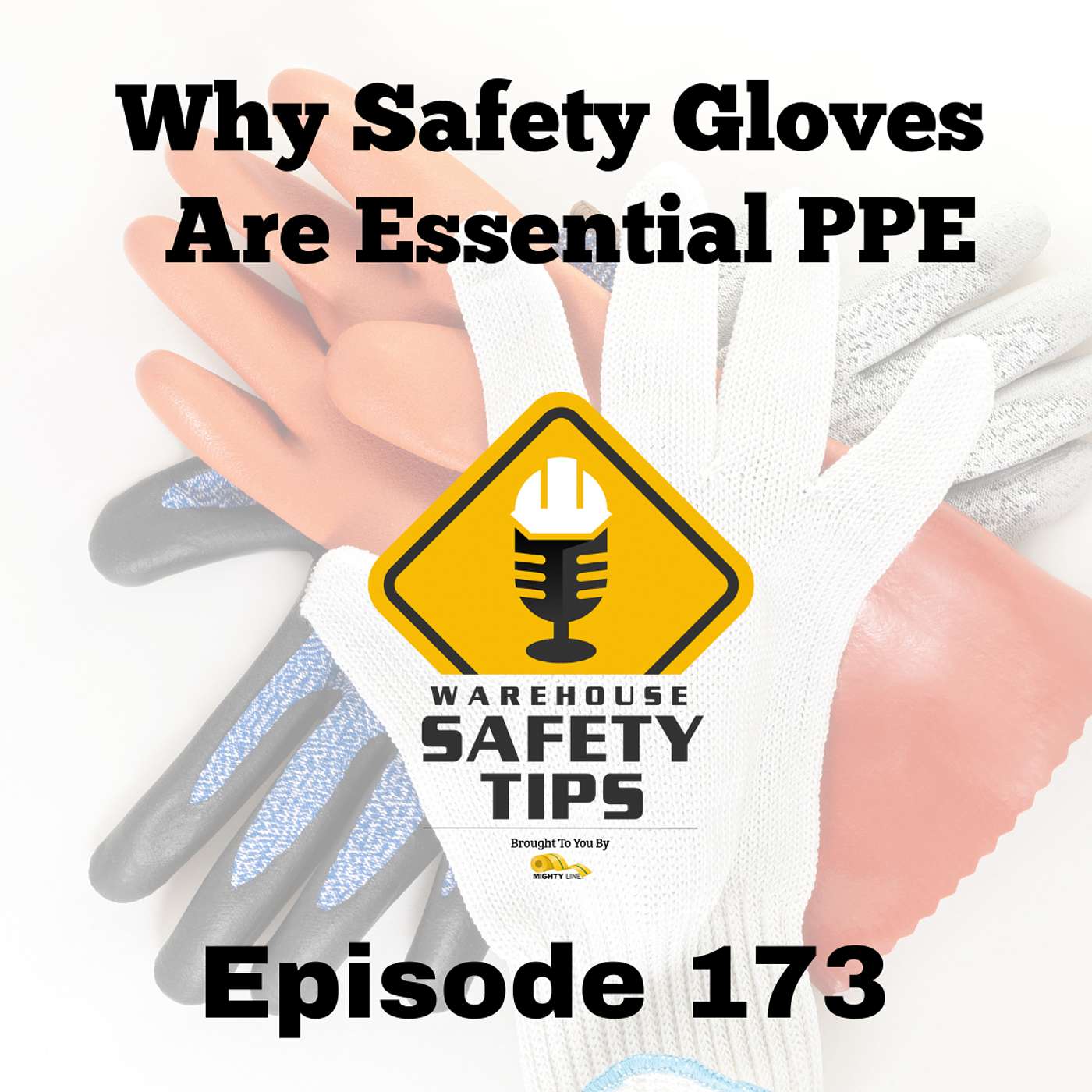 S4 Ep173: Warehouse Safety Tips | Episode 173 | Why Safety Gloves Are Essential PPE