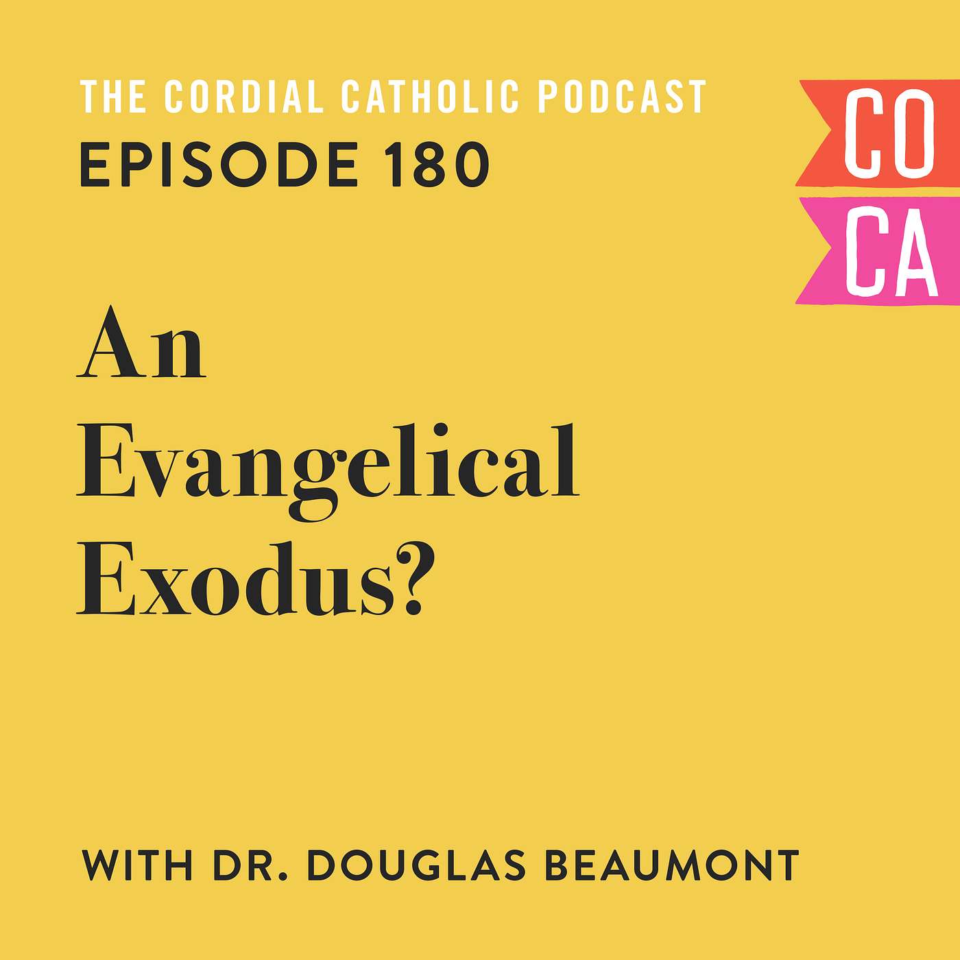 180: An Evangelical Exodus? (w/ Dr. Douglas Beaumont)