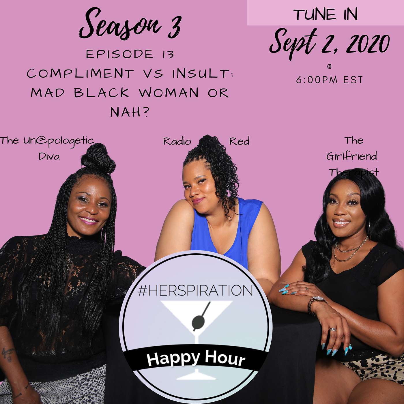 Herspiration Happy Hour Season 3 Episode 13: Compliments vs Insults: Assertive Mad Black Woman or Nah? episode artwork