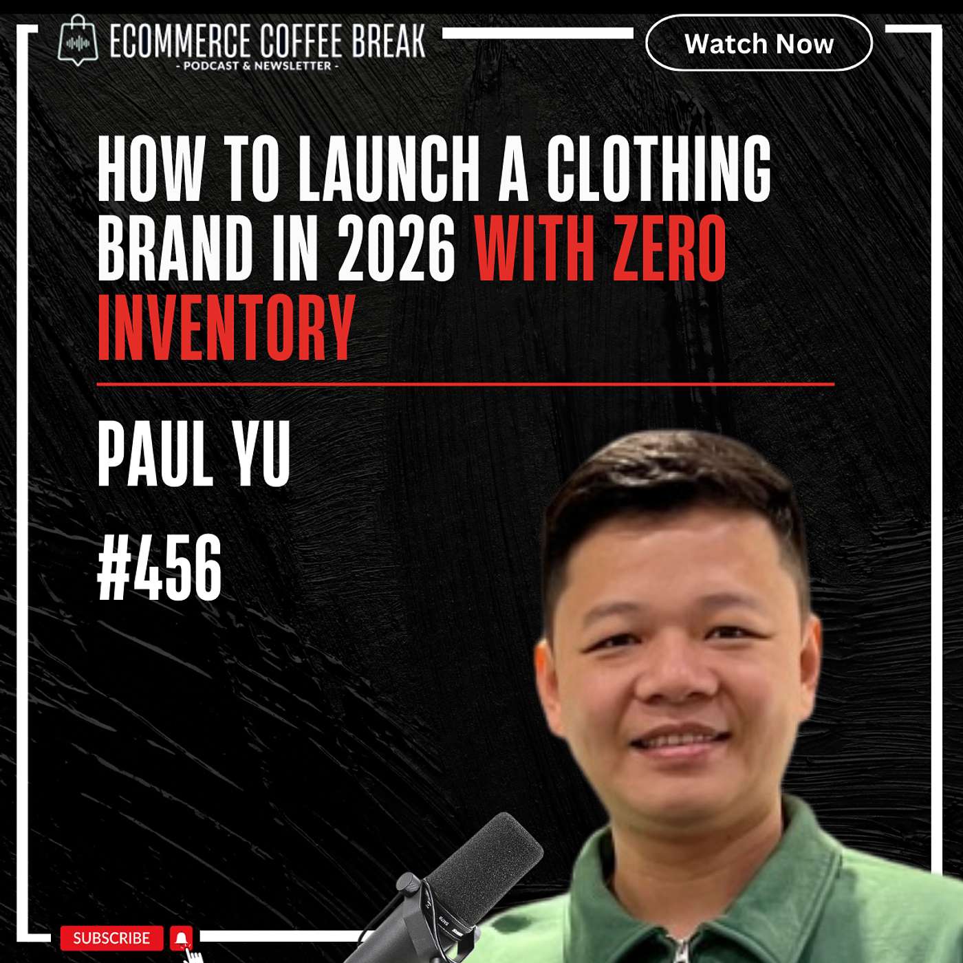How To Launch A Clothing Brand In 2026 With Zero Inventory — Paul Yu | How To Build A Clothing Brand Without Minimum Order Quantity, Why MOQs Kill Brands, How To Source Without Risk, Why Niche Selection Matters, Why Starting Small Wins (#456)