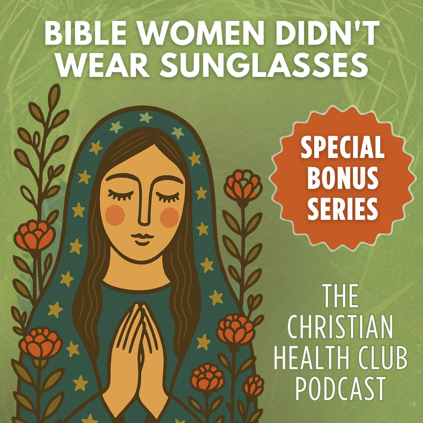 Special Series: Bible Women Didn't Wear Sunglasses