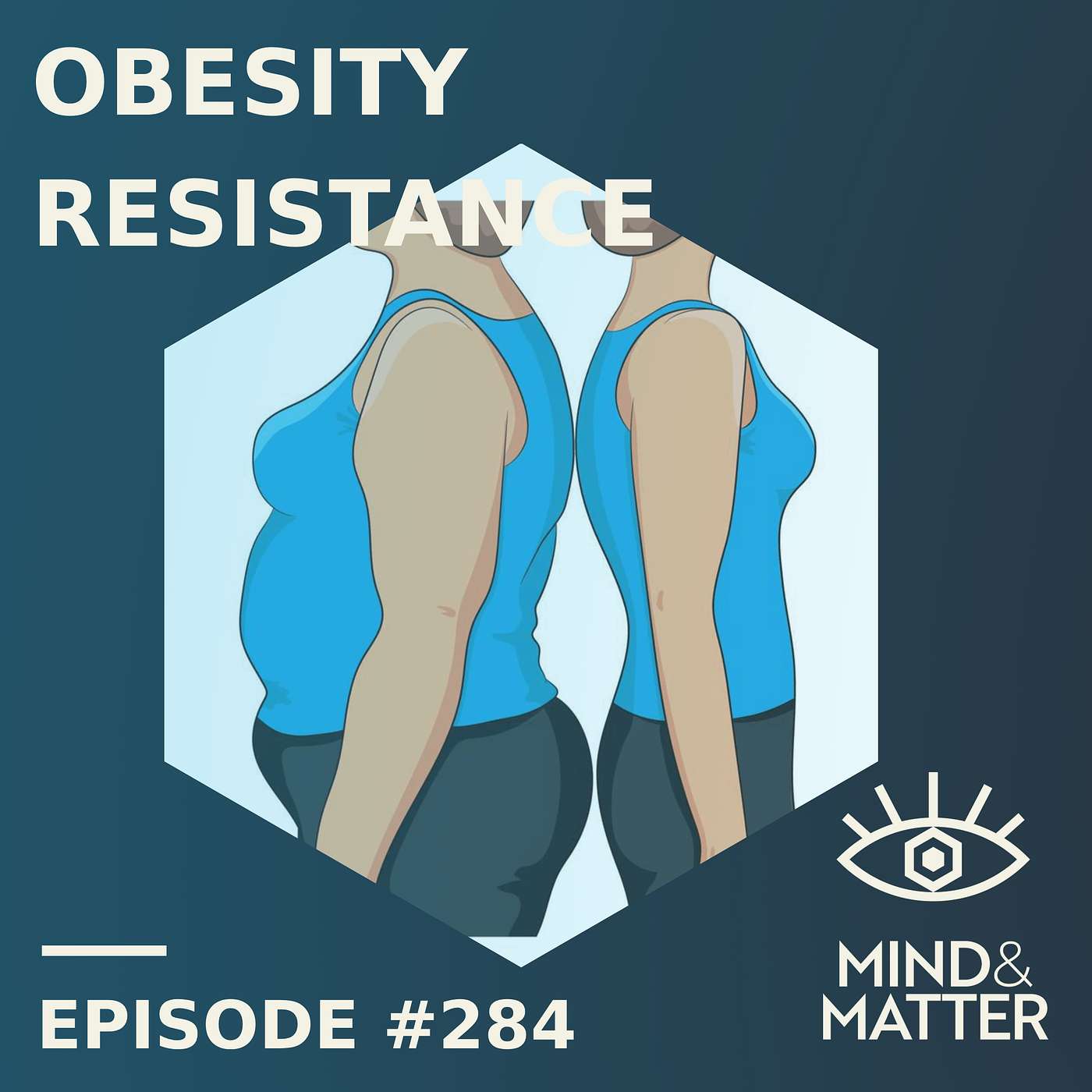 Obesity Resistance & Leanness | Episode 284 Obesity Resistance & Leanness | Episode 284