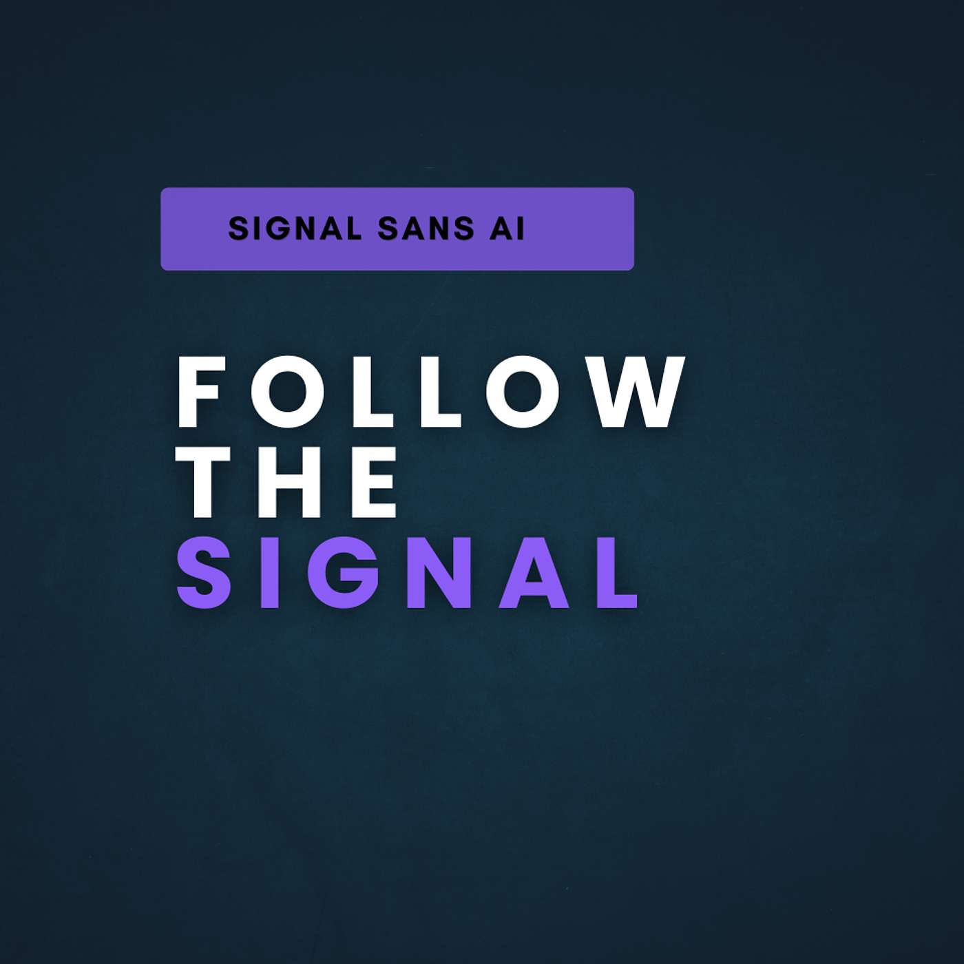 Signal Sans AI