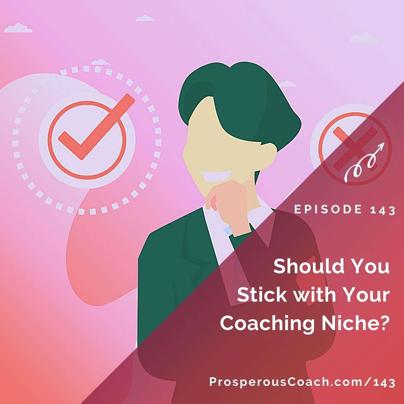 143: Should You Stick with Your Coaching Niche?