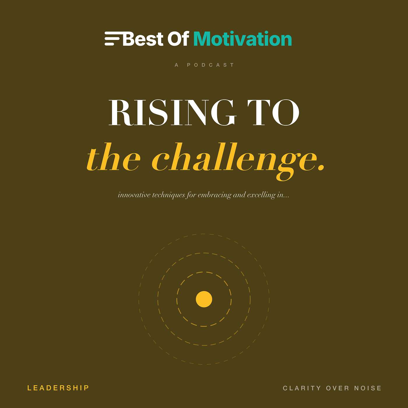 Rising to the Challenge: Innovative Techniques for Embracing and Excelling in High Level Leadership Roles