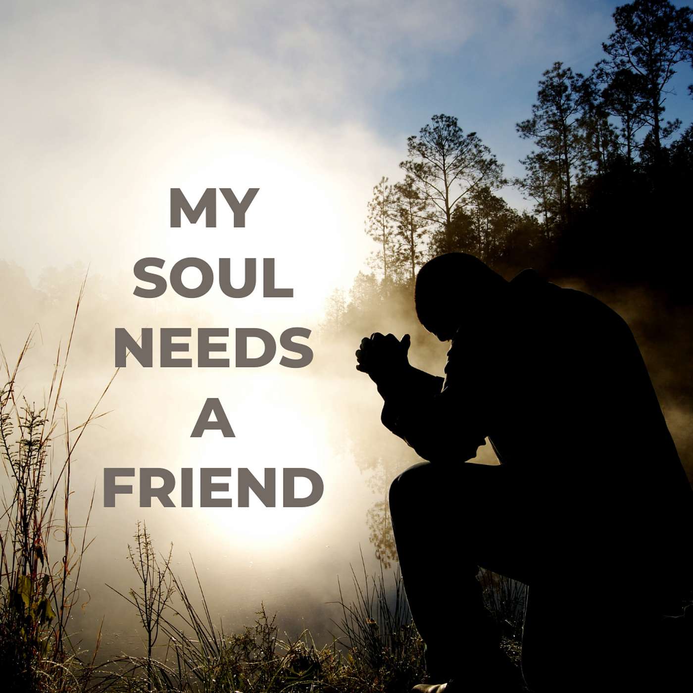 My Soul Needs a Friend