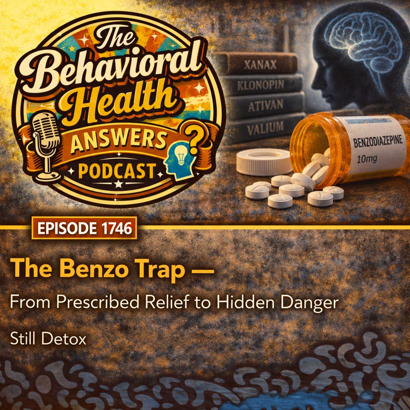 Episode 1746: The Benzo Trap - From Prescribed Relief to Hidden Danger | Still Detox episode artwork